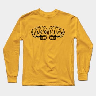 Taco Life - vintage design - Fist Tattoo Long Sleeve T-Shirt